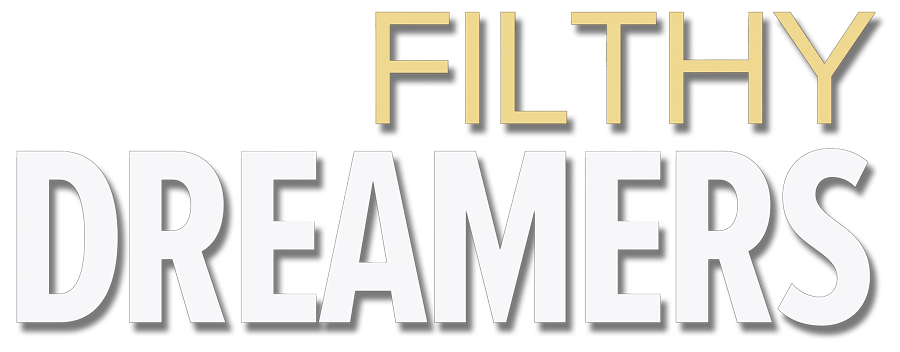 Filthy Dreamers